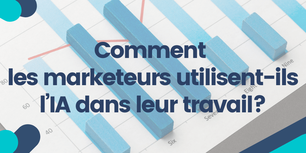 Comment les marketeurs utilisent-ils l’IA dans leur travail